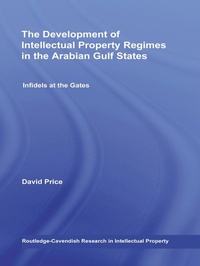 Abbildung von: The Development of Intellectual Property Regimes in the Arabian Gulf States - Routledge