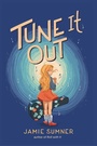Cover: Tune It Out - Atheneum Books for Young Readers