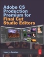 Cover: Adobe CS Production Premium for Final Cut Studio Editors - Routledge