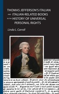 Cover: Thomas Jefferson's Italian and Italian-Related Books in the History of Universal Personal Rights - Bordighera Press