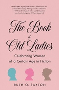 Cover: The Book of Old Ladies - She Writes Press