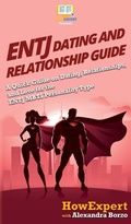 Cover: ENTJ Dating and Relationships Guide - HowExpert