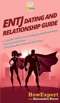 Enlarge image Cover: ENTJ Dating and Relationships Guide - HowExpert