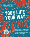 Cover: Your Life, Your Way - New Harbinger Publications
