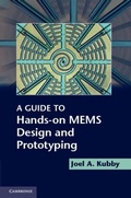 Cover: A Guide to Hands-on MEMS Design and Prototyping - Cambridge University Press