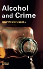Cover: Alcohol and Crime - Willan Publishing