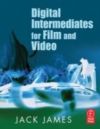 Abbildung von: Digital Intermediates for Film and Video - Routledge