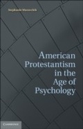 Cover: American Protestantism in the Age of Psychology - Cambridge University Press