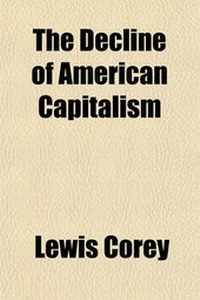 Enlarge image Cover: The Decline of American Capitalism - General Books