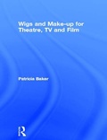 Cover: Wigs and Make-up for Theatre, TV and Film - Routledge