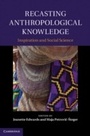 Cover: Recasting Anthropological Knowledge - Cambridge University Press