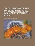 Cover: The Delineation of the Day-Signs in the Aztec Manuscripts - Rarebooksclub.com
