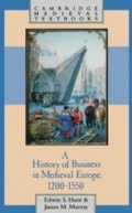 Cover: A History of Business in Medieval Europe, 1200-1550 - Cambridge University Press