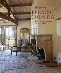 Enlarge image Cover: Perfect French Country - Ryland, Peters & Small Ltd