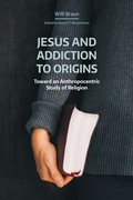 Cover: Jesus and Addiction to Origins - Equinox Publishing Ltd