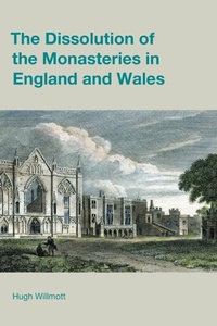 Enlarge image Cover: The Dissolution of the Monasteries in England and Wales - Equinox Publishing Ltd