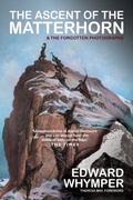 Cover: The Ascent of the Matterhorn - Gibson Square Books Ltd