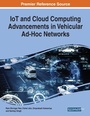 Cover: IoT and Cloud Computing Advancements in Vehicular Ad-Hoc Networks - Business Science Reference