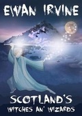 Cover: Scotland's Witches and Wizards - The Wee Book Company Ltd