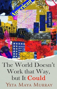 Enlarge image Cover: The World Doesn't Work That Way, but It Could - University of Nevada Press