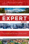 Cover: The Expert Guide to Your Life in Switzerland - Bergli Books ein Imprint von Helvetiq