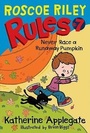 Cover: Roscoe Riley Rules #7: Never Race a Runaway Pumpkin - HarperCollins