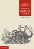 Cover: Histories of Heinrich Schuetz - Cambridge University Press