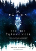 Cover: Das M&auml;dchen, das die Tr&auml;ume webt - Drachenmond Verlag