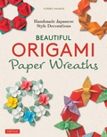 Cover: Beautiful Origami Paper Wreaths - Tuttle Publishing