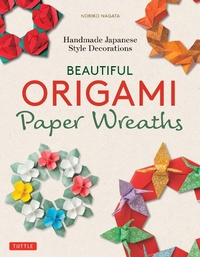 Abbildung von: Beautiful Origami Paper Wreaths - Tuttle Publishing