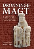 Cover: Dronningemagt I Middelalderen - Aarhus University Press