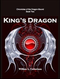 Cover: King's Dragon (Chronicles of the Dragon-Bound, #2) - William L Culbertson