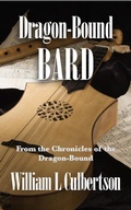 Cover: Dragon-Bound Bard (Chronicles of the Dragon-Bound, #4) - William L Culbertson