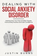 Cover: Dealing With Social Anxiety Disorder - Getting Over Your Fear of Other People, Overcoming Shyness and Gain Confidence - Social Anxiety Disorder