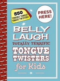Abbildung von: Belly Laugh Totally Terrific Tongue Twisters for Kids - Sky Pony Press