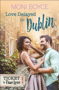 Cover: Love Delayed In Dublin (Ticket To True Love Series) - Love Snacks Publishing, LLC