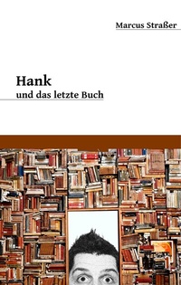 Enlarge image Cover: Hank und das letzte Buch - BoD - Books on Demand