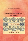 Cover: Die Katze und die Maus und andere persische M&auml;rchen - Books on Demand