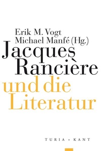 Abbildung von: Jacques Rancière und die Literatur - Turia + Kant