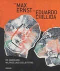 Cover: Von Max Ernst bis Eduardo Chillida - Die Sammlung Wilfried und Gisela Fitting - Wienand