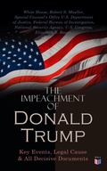 Cover: The Impeachment of President Trump: Key Events, Legal Cause & All Decisive Documents - Madison & Adams Press