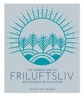 Cover: The Nordic Art of Friluftsliv - White Lion Publishing