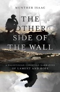 Cover: The Other Side of the Wall - A Palestinian Christian Narrative of Lament and Hope - Inter-Varsity Press,US