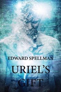 Abbildung von: Uriel's Gift - Edward Spellman