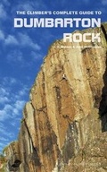 Cover: The Climber's Complete Guide to Dumbarton Rock - Stone Country Press Ltd