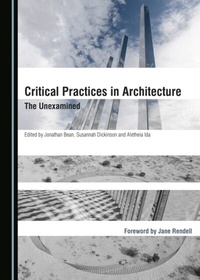 Enlarge image Cover: Critical Practices in Architecture - Cambridge Scholars Publishing