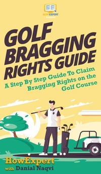 Abbildung von: Golf Bragging Rights Guide - HowExpert