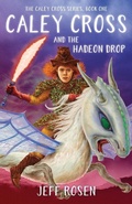 Cover: Caley Cross and the Hadeon Drop - Sparkpress