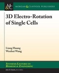 Cover: 3D Electro-Rotation of Single Cells - Morgan & Claypool Publishers