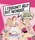 Cover: I Couldn't Help But Wonder ... - Smith Street Books